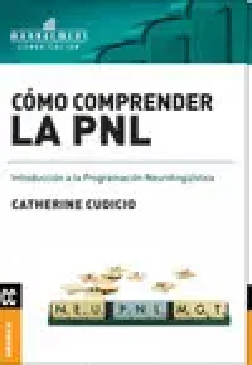 COMO COMPRENDER LA PNL