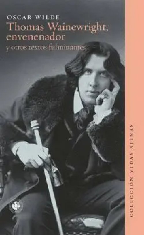 Thomas Wainewright, Envenenador y Otros Textos Fulminantes