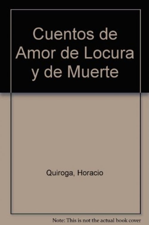 Cuentos de amor, de locura y de muerte