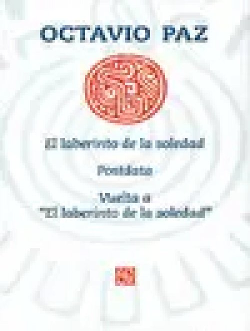El Laberinto de la Soledad / Postdata / Vuelta a el Laberinto de la Soledad