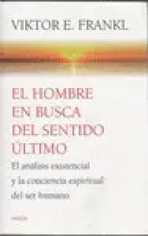 Hombre en Busca del Sentido Último, el