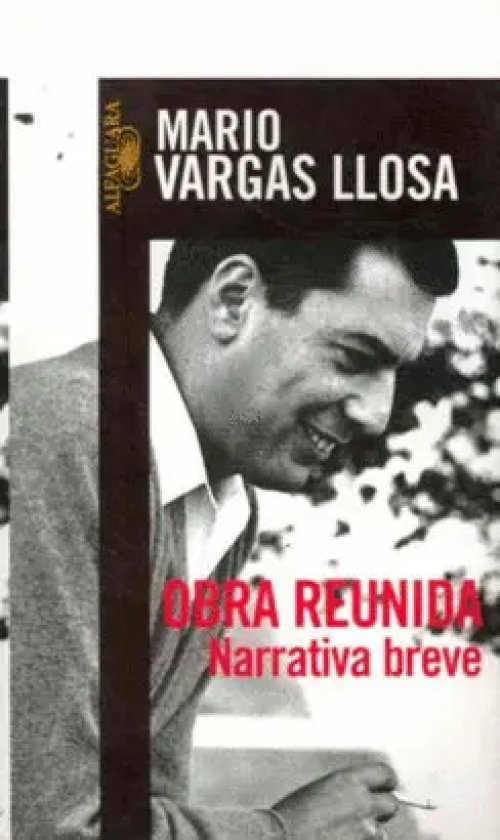 Vargas Llosa - Obra Reunida, Narrativa Breve
