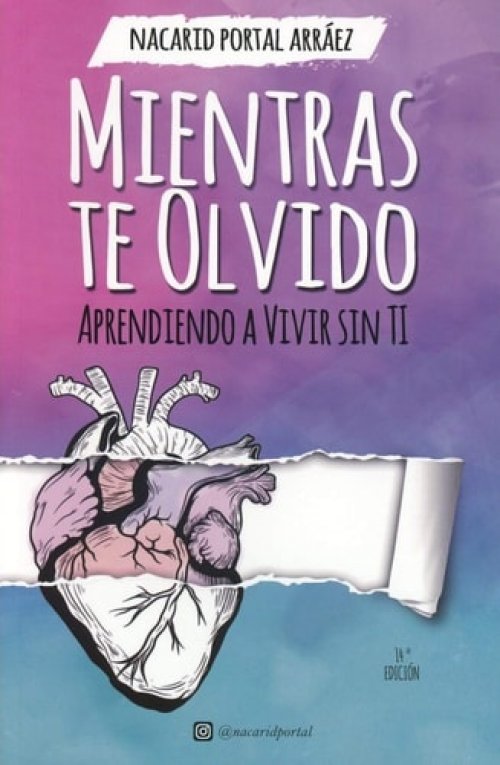 Mientras Te Olvido Aprendiendo A Vivir Sin Ti