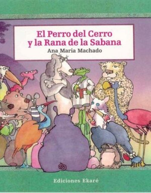 EL PERRO DEL CERRO Y LA RANA DE LA SABANA
