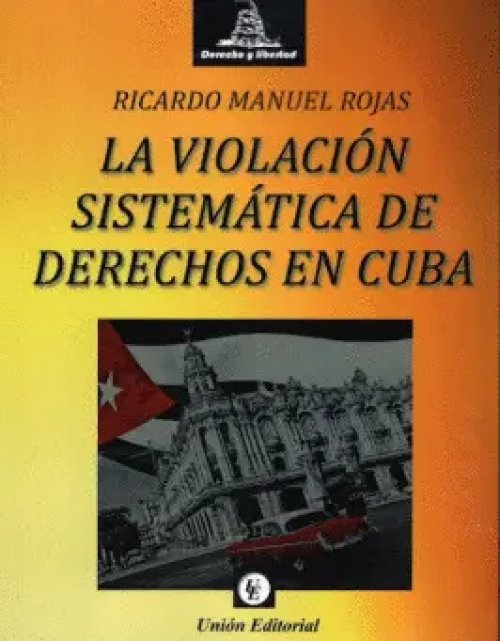 La Violación Sistemática de Derechos en Cuba