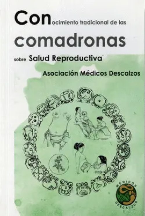 Conocimiento Tradicional de las Comadronas Sobre Salud Reproductiva