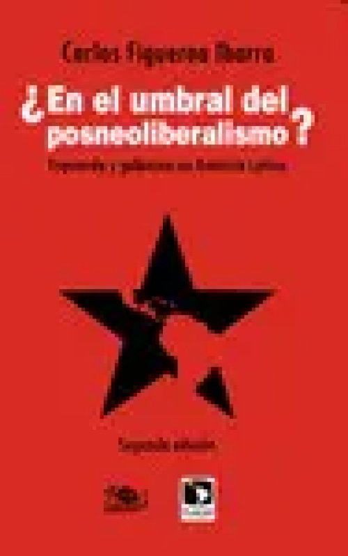 ¿En el Umbral del Posneoliberalismo?