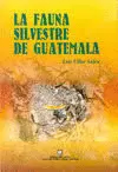 LA FAUNA SILVESTRE DE GUATEMALA