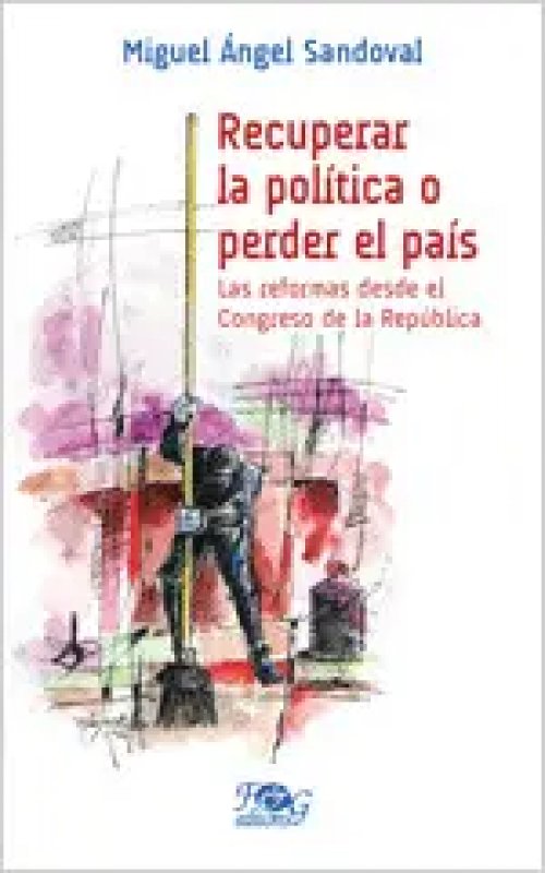 Recuperar la Política o Perder el País