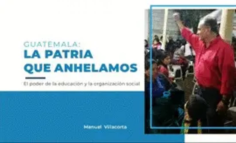 Guatemala: la Patria que Anhelamos