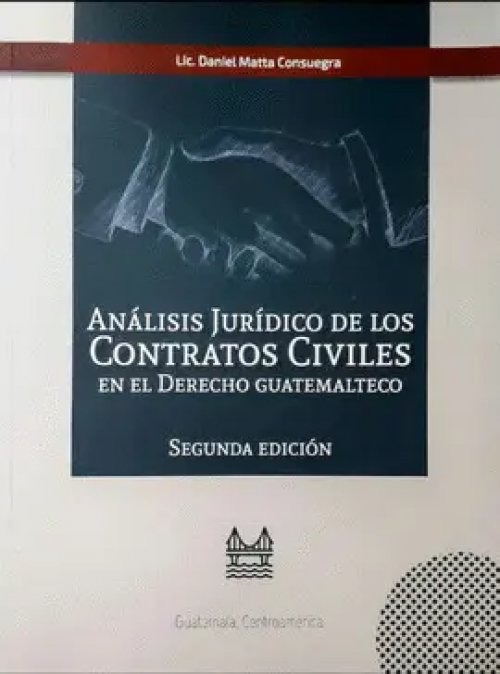 Analisis Jurídico de los Contratos Civiles en el Derecho Guatemalteco