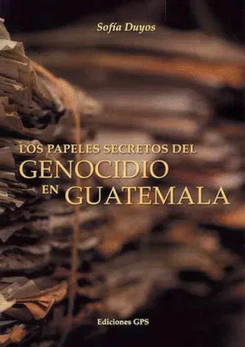 Los Papeles Secretos del Genocidio en Guatemala