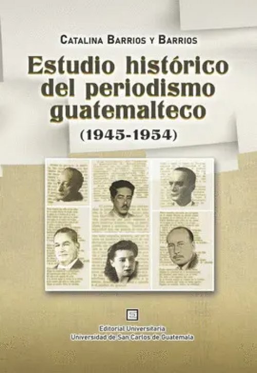 Estudio Histórico del Periodismo Guatemalteco Iv