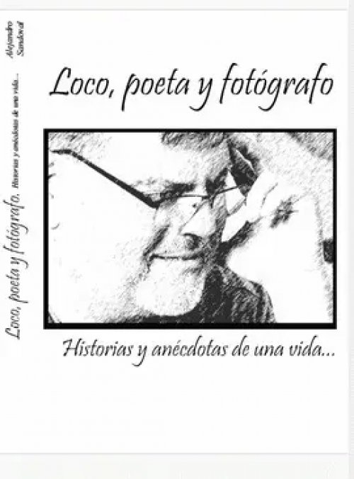 Loco, Poeta y Fotógrafo