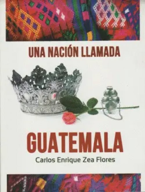 Una Nación Llamada Guatemala