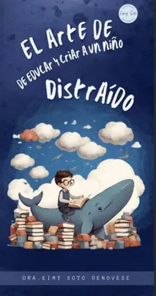 El Arte de Educar y Criar a un Niño Distraído