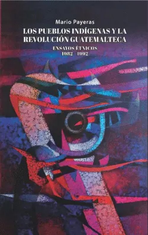 Los Pueblos Indigenas y la Revolucion Guatemalteca