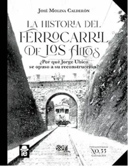 La Historia del Ferrocarril de los Altos