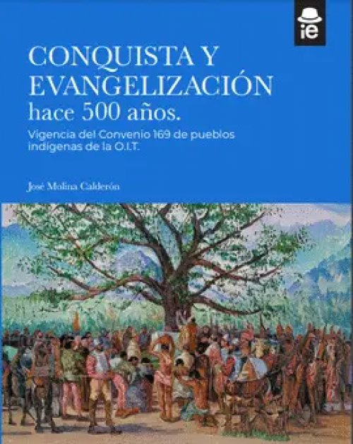 Conquista y Evangelización Hace 500 Años