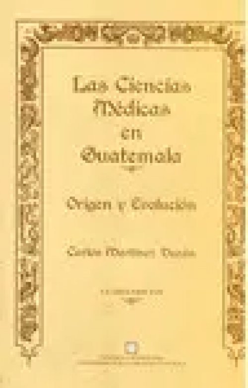 LAS CIENCIAS MÉDICAS EN GUATEMALA