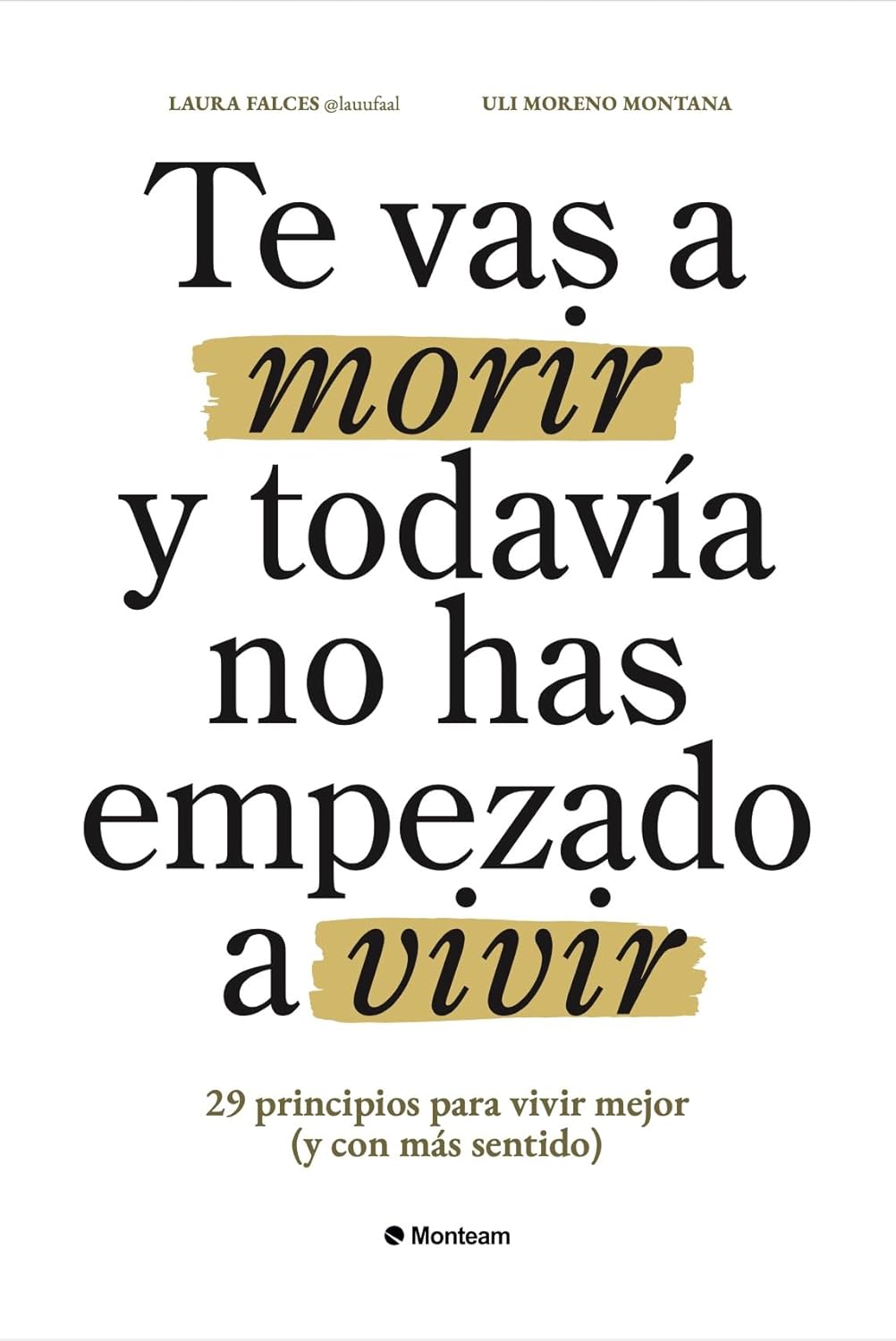 TE VAS A MORIR Y TODAVÍA NO HAS EMPEZADO A VIVIR - 154505